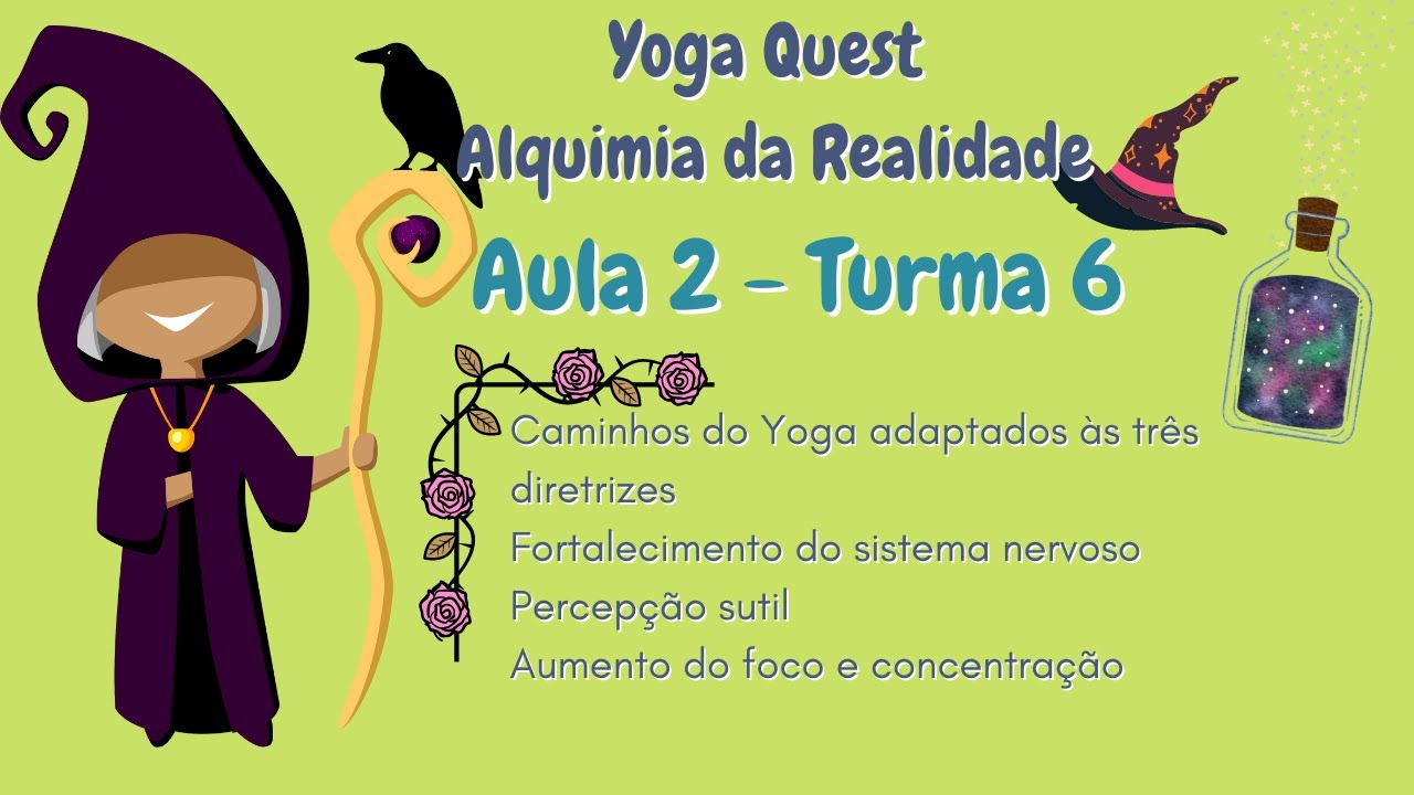 Aula 2 -  Yoga Quest Alquimia da Realidade