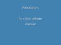Pendulum - In silico album remix Pendulum - In silico album remix