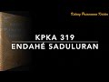 KPKA 319 Endahe Saduluran