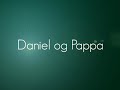 Daniel og Pappa sin sang