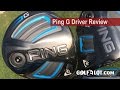 Ping G Driver Review By Golfalot