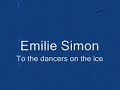 to the dancers on the ice