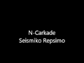 N-Carkade - Seismiko Repsimo