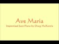 Ave Maria (Charles Gounod) - jazz piano improvisation Ave Maria (Charles Gounod) - jazz piano improvisation