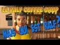 Le Ralf Coffee Shop - Episode 002 - Mais qui est Ralf? Le Ralf Coffee Shop - Episode 002 - Mais qui est Ralf?