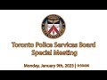 Toronto Police Services Board Special Meeting | LiveStream | Monday, January 9th, 2023 | 9:30am
