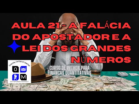 Aula 21 - A falácia do apostador e a lei dos grandes números - Python