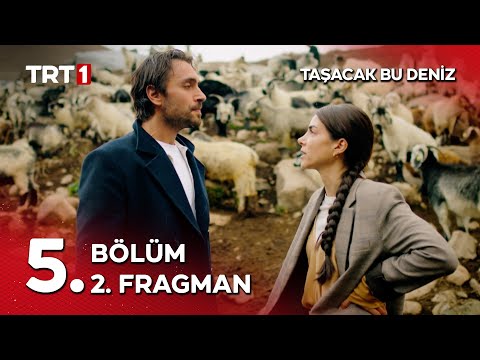 Taşacak Bu Deniz 5. Bölüm 2. Fragmanı                                                                                                                                                                                                                     
