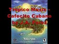 Tropico Music - Cafecito Cubano by JA Perez - free flv video @ vwatch.tv