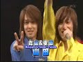 KAT-TUN+KANJANI8 TAMARU,YAMARU,RYODA LOVE LETTERS@SC JUNE-05-05.wmv