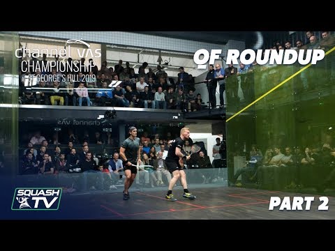 Squash: Channel VAS Championship 2019 - QF Roundup [Pt. 2]