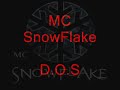 MC SnowFlake D.O.S [Techno]
