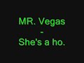 MR. Vegas - She is a ho MR. Vegas - She is a ho