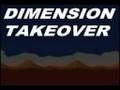 COMING SOON- Dimension Takeover