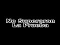 No Pasaron La Prueba