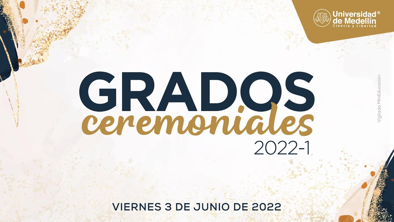 Grados Ceremoniales UdeMedellín 2022-1 | 3 de Junio