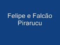 Felipe e Falcão - Pirarucu Felipe e Falcão - Pirarucu