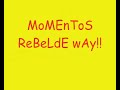 momentitos rebelde way!