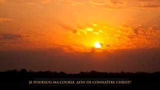 JE POURSUIS MA COURSE AFIN DE CONNAITRE CHRIST