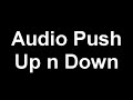 Audio Push - Up n Down
