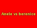 Anele vs berenice