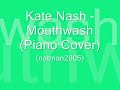 nathan plays mouthwash by kate nash  piano cover 