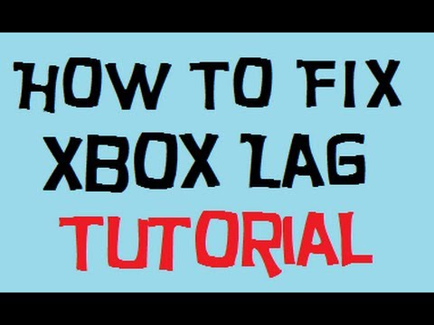 how to eliminate lag on xbox