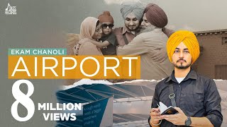 Airport (Official Video) Ekam Chanoli  Jang Dhillo