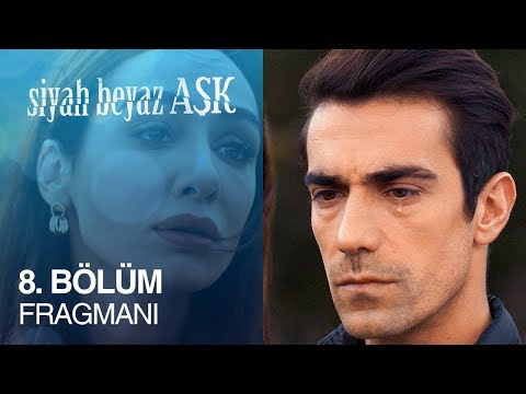 Siyah Beyaz Aşk 8. Bölüm Fragmanı                                                                                                                                                                                                                         