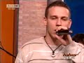 snimanje emisije biber plus na kanalu 9 2007
vokal - vladimir kantar; guitar - dejan ognjanovac; piano -dusan kovacevic; el. bass - pasula milan; drums - milos sremacki