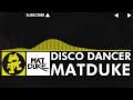 [Electro] - Matduke - Disco Dancer [Monstercat Release]