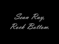 videos de Sean Ray, Rock Bottom w/lyrics.