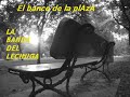 Letra de la cancion El banco de la plaza - La banda del lechuga