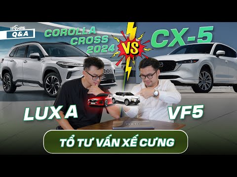 Mua Corolla Cross 2024 hay CX-5, chọn Lux-A hay VF5 cho gia đình, Kia Morning cho con gái | Q&A 07