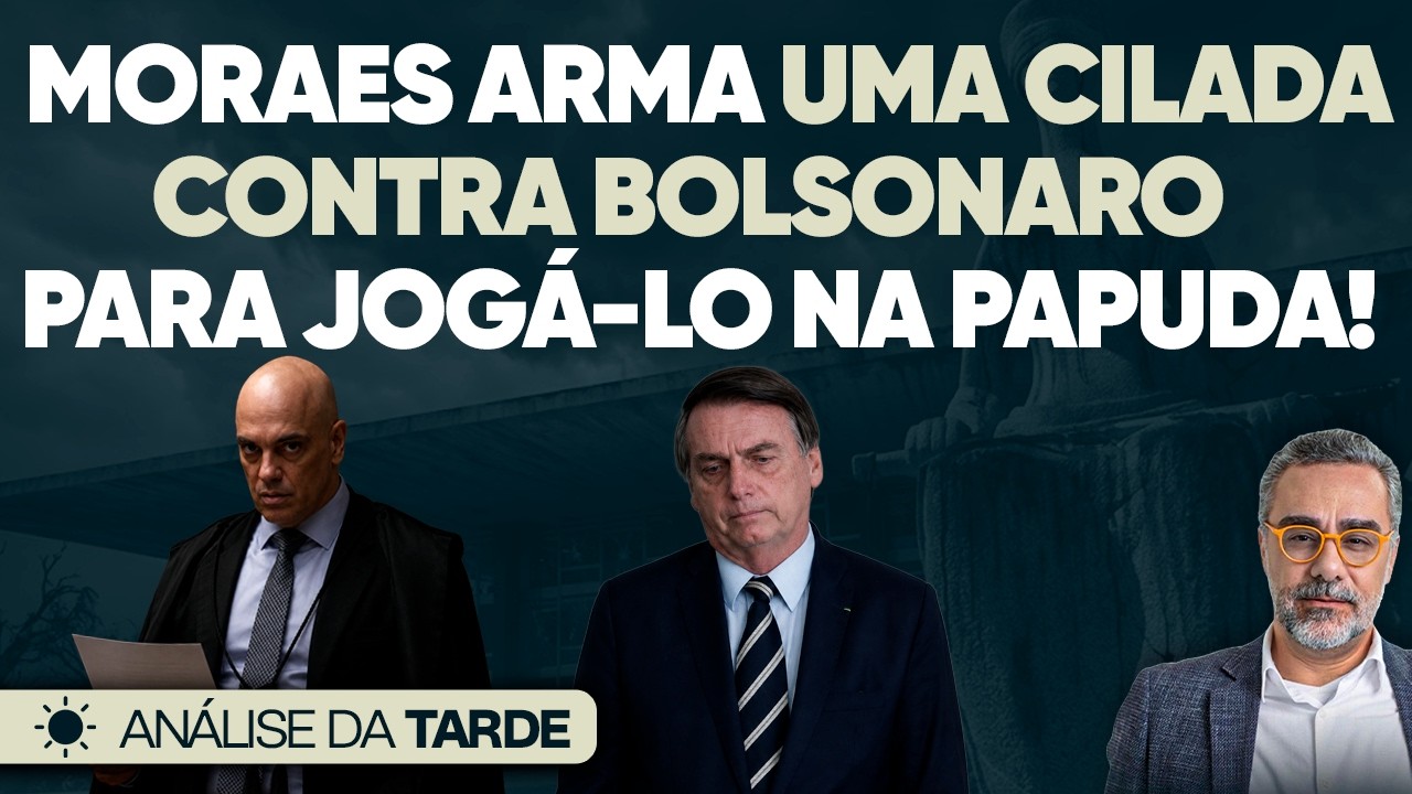 🚨 Moraes Arma Cilada Contra Bolsonaro Para Jogá-lo na Papuda: Veja!