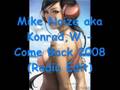 Mike Noize aka Konrad W - Come Back 2008 (Radio Edit)