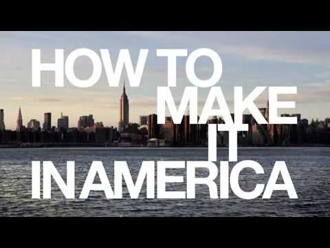 how to make it in america