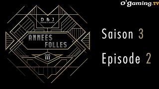 D&J - Les années folles - Episode deuxième