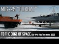 MIG-25 - Edge of Space Flight
