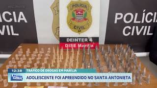 Tráfico de drogas em Marília: adolescente foi apreendido no Santa Antonieta