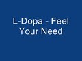l-dopa  feel your need