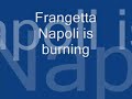 Frangetta Napoli Is Burning