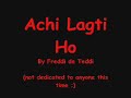 Achi Lagti Ho (Remix) - For her :D xx