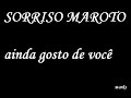 sorriso maroto - ainda gosto de você sorriso maroto - ainda gosto de você