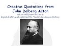 Creative Quotations from John Dalberg Acton for Jan 10 Creative Quotations from John Dalberg Acton for Jan 10