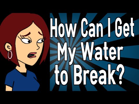 how to break my water