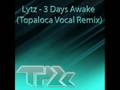 Lytz - 3 Days Awake (Topaloca Vocal Remix)