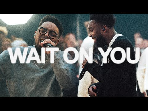 Wait On You | Elevation Worship & Maverick City