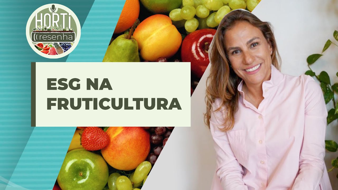 HORTI RESENHA #70 - Fruticultor já é sustentável, mas é preciso comunicar isso ao público