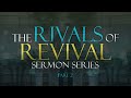 The Rivals of Revival (Part 2) - Pastor Stacey Shiflett